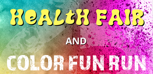 HEALTH FAIR AND COLOR FUN RUN